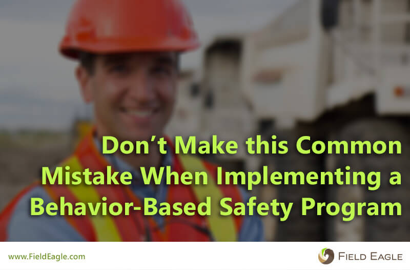 common mistakes when implementing a behaviour based safety program